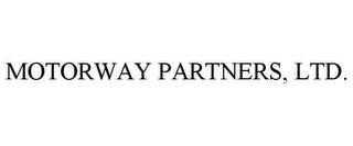 MOTORWAY PARTNERS, LTD.