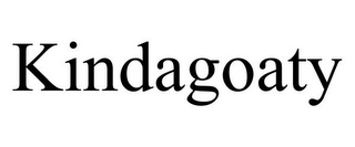 KINDAGOATY