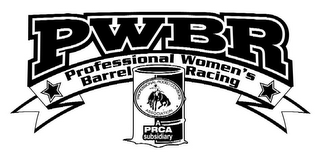 PWBR PROFESSIONAL WOMEN'S BARREL RACING PROFESSIONAL RODEO COWBOYS ASSOCIATION A PRCA SUBSIDIARY