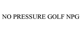 NO PRESSURE GOLF NPG