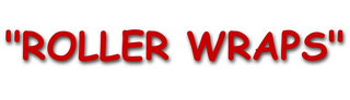 "ROLLER WRAPS"