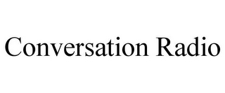 CONVERSATION RADIO