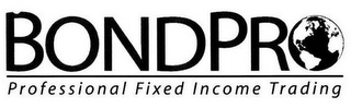 BONDPRO PROFESSIONAL FIXED INCOME TRADING