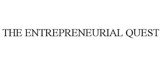 THE ENTREPRENEURIAL QUEST