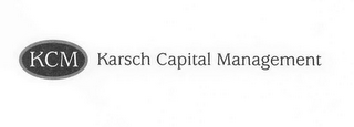 KCM KARSCH CAPITAL MANAGEMENT