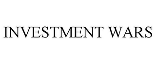 INVESTMENT WARS
