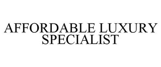 AFFORDABLE LUXURY SPECIALIST