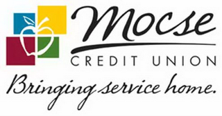 MOCSE CREDIT UNION BRINGING SERVICE HOME.