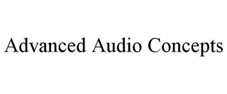 ADVANCED AUDIO CONCEPTS