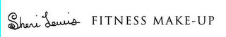 SHERI LEWIS FITNESS MAKE-UP