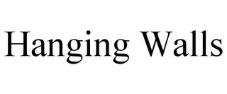 HANGING WALLS