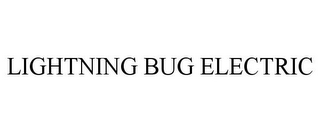 LIGHTNING BUG ELECTRIC