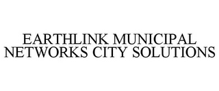 EARTHLINK MUNICIPAL NETWORKS CITY SOLUTIONS