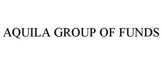 AQUILA GROUP OF FUNDS