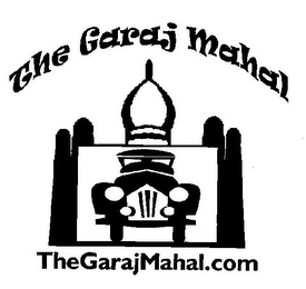 THE GARAJ MAHAL THEGARAJMAHAL.COM