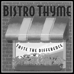 BISTRO THYME TASTE THE DIFFERENCE