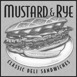 MUSTARD & RYE CLASSIC DELI SANDWICHES