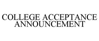 COLLEGE ACCEPTANCE ANNOUNCEMENT