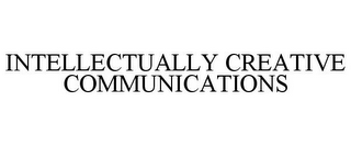 INTELLECTUALLY CREATIVE COMMUNICATIONS