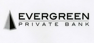 EVERGREEN PRIVATE BANK