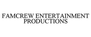 FAMCREW ENTERTAINMENT PRODUCTIONS