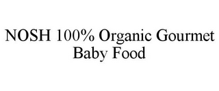 NOSH 100% ORGANIC GOURMET BABY FOOD