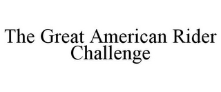 THE GREAT AMERICAN RIDER CHALLENGE