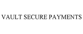 VAULT SECURE PAYMENTS