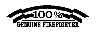 100% GENUINE FIREFIGHTER