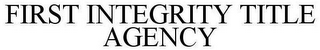 FIRST INTEGRITY TITLE