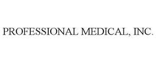 PROFESSIONAL MEDICAL, INC.