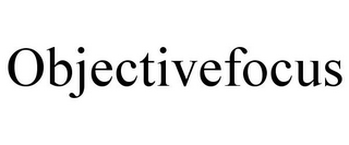 OBJECTIVEFOCUS