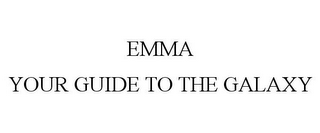 EMMA YOUR GUIDE TO THE GALAXY