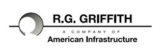 R.G. GRIFFITH A COMPANY OF AMERICAN INFRASTRUCTURE