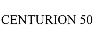 CENTURION 50