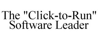 THE "CLICK-TO-RUN" SOFTWARE LEADER