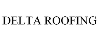 DELTA ROOFING