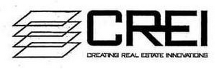 CREI CREATING REAL ESTATE INNOVATIONS