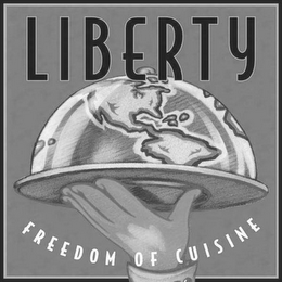 LIBERTY FREEDOM OF CUISINE