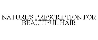 NATURE'S PRESCRIPTION FOR BEAUTIFUL HAIR