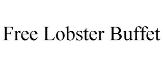 FREE LOBSTER BUFFET