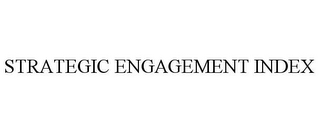 STRATEGIC ENGAGEMENT INDEX