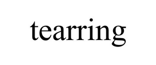 TEARRING