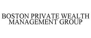 BOSTON PRIVATE WEALTH MANAGEMENT GROUP