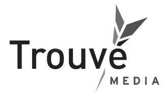 TROUVE MEDIA