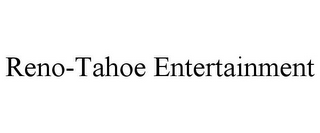 RENO-TAHOE ENTERTAINMENT