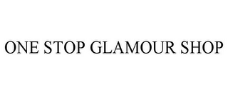 ONE STOP GLAMOUR SHOP