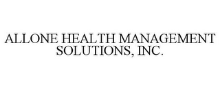 ALLONE HEALTH MANAGEMENT SOLUTIONS, INC.