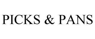 PICKS & PANS
