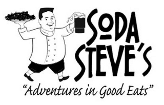 SODA STEVE'S "ADVENTURES IN GOOD EATS"